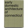 Early Domestic Architecture Of Connecticut door J. Frederick Kelly