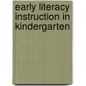 Early Literacy Instruction In Kindergarten door Lori Jamison Rog