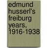 Edmund Husserl's Freiburg Years, 1916-1938 door Jn Mohanty