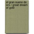 El Gran Sueno De Oro / Great Dream Of Gold