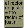 El Rector De Justin = The Rector Of Justin door Louis Auchincloss