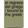 El regreso del griego / Bound to the Greek door Kate Hewitt