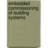Embedded Commissioning Of Building Systems door Tanyel Turkaslan-Bulbul