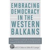 Embracing Democracy In The Western Balkans door Lenard J. Cohen