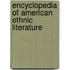 Encyclopedia Of American Ethnic Literature