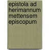 Epistola Ad Herimannum Mettensem Episcopum door Kerstin Engelmann