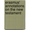 Erasmus'  Annotations On The New Testament door Erika Rummel
