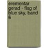 Erementar Gerad - Flag of Blue Sky, Band 6