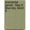 Erementar Gerad - Flag of Blue Sky, Band 6 by Mayumi Azuma