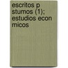 Escritos P Stumos (1); Estudios Econ Micos door Juan Bautista Alberdi