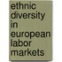 Ethnic Diversity In European Labor Markets