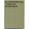 Eu-Osterweiterung - Folgen Fur Deutschland door Katja Rothemund