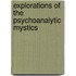 Explorations Of The Psychoanalytic Mystics