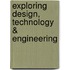 Exploring Design, Technology & Engineering