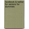 Facebook & Twitter for Seniors for Dummies door Marsha Collier
