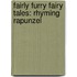 Fairly Furry Fairy Tales: Rhyming Rapunzel