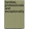 Families, Professionals And Exceptionality door Ann P. Turnbull