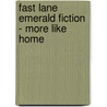 Fast Lane Emerald Fiction - More Like Home by Carmel Reilly