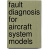 Fault Diagnosis For Aircraft System Models door Matteo Benini