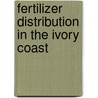 Fertilizer Distribution In The Ivory Coast by Organization For Economic Cooperation And Development Oecd