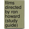 Films Directed By Ron Howard (Study Guide) by Source Wikipedia
