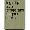 Fingertip Facts; Refrigerator Magnet Books door Inc. Spitfire Ventures