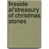 Fireside Al'streasury of Christmas Stories door Authors Various