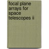 Focal Plane Arrays For Space Telescopes Ii door Thomas J. Grycewicz