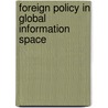 Foreign Policy In Global Information Space door Alan Chong