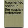 Fragmented Space In The Russian Federation by Ruble