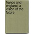 France And England; A Vision Of The Future