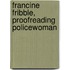Francine Fribble, Proofreading Policewoman