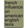 French Influence On American English Lexis door Miriam Weinmann