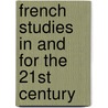 French Studies In And For The 21St Century door Philippe Lane