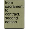 From Sacrament To Contract, Second Edition by Jr John Witte