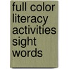Full Color Literacy Activities Sight Words by Renee Liles