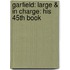 Garfield: Large & In Charge: His 45Th Book
