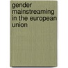 Gender Mainstreaming In The European Union door Stefanie Ehemann