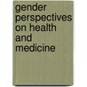 Gender Perspectives on Health and Medicine door Vasilikie Demos