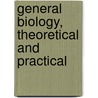 General Biology, Theoretical And Practical by Edward Bibbins Aveling