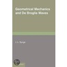 Geometrical Mechanics And De Broglie Waves door John L. Synge