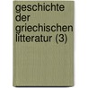 Geschichte Der Griechischen Litteratur (3) by Maximilian-samson-friedrich Scholl