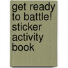 Get Ready To Battle! Sticker Activity Book door Onbekend