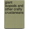 Giant Isopods and Other Crafty Crustaneans door Heidi Moore