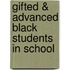 Gifted & Advanced Black Students in School