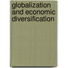 Globalization And Economic Diversification by Rob Vos