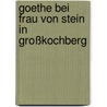 Goethe bei Frau von Stein in Großkochberg door Bernd Erhard Fischer