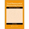 Good Pharmaceutical Manufacturing Practice door John Sharp