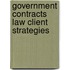 Government Contracts Law Client Strategies