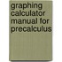 Graphing Calculator Manual For Precalculus